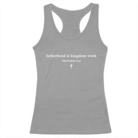 Fatherhood Is Kingdom Work Minimalist Christian Dad Racerback Tank Top Cross Scripture Proverbs 22:6 Religious Fathers Day