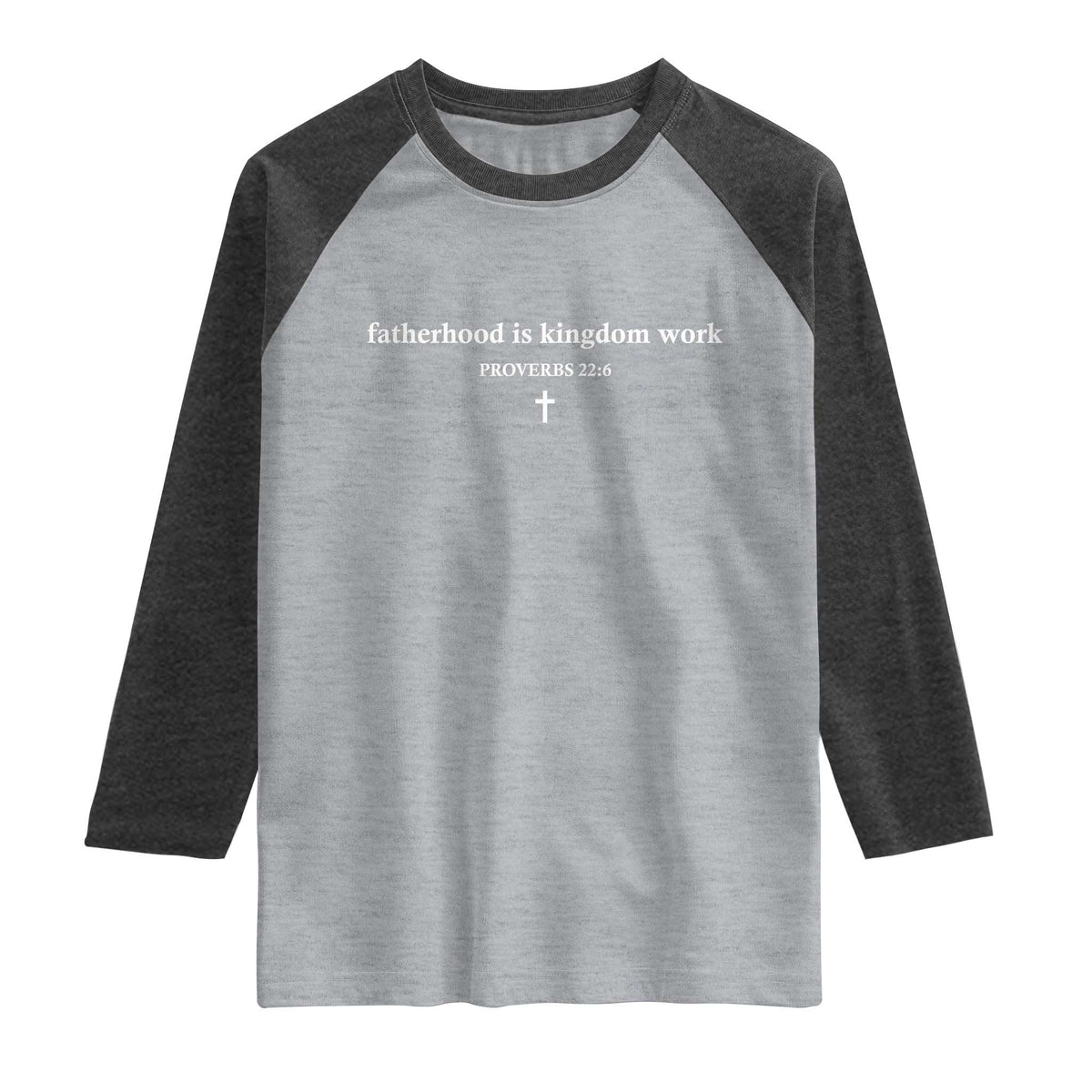 Fatherhood Is Kingdom Work Minimalist Christian Dad Raglan Shirt Cross Scripture Proverbs 22:6 Religious Fathers Day