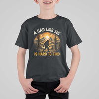 Retro Bigfoot Dad Like Me Is Hard To Find T Shirt For Kid Sasquatch Gift for Outdoorsy Fathers Myth Seekers