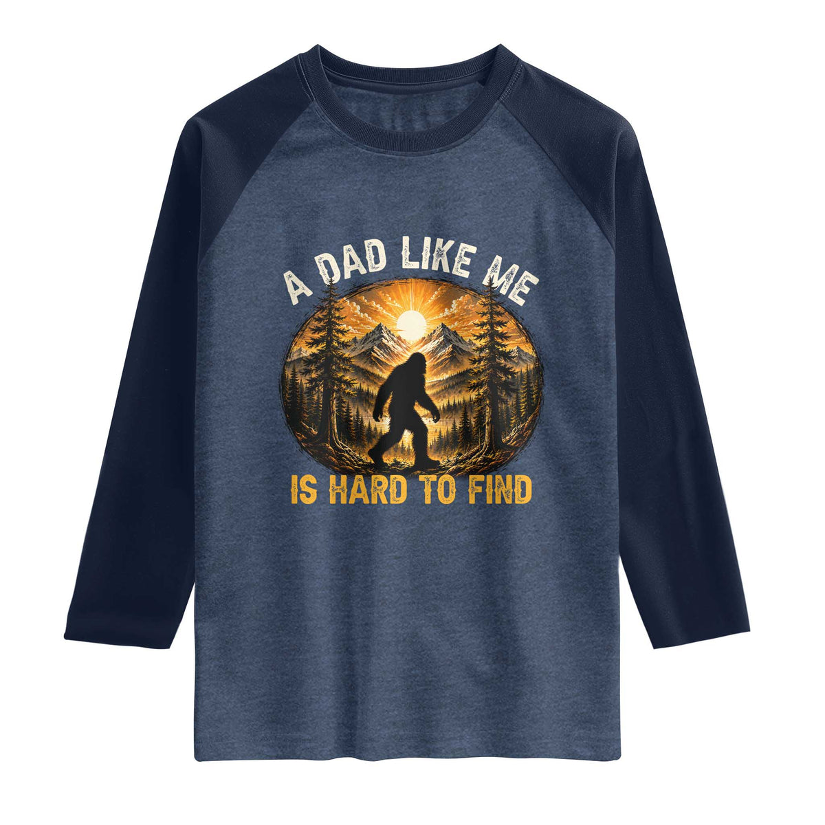 Retro Bigfoot Dad Like Me Is Hard To Find Raglan Shirt Sasquatch Gift for Outdoorsy Fathers Myth Seekers