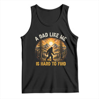 Retro Bigfoot Dad Like Me Is Hard To Find Tank Top Sasquatch Gift for Outdoorsy Fathers Myth Seekers