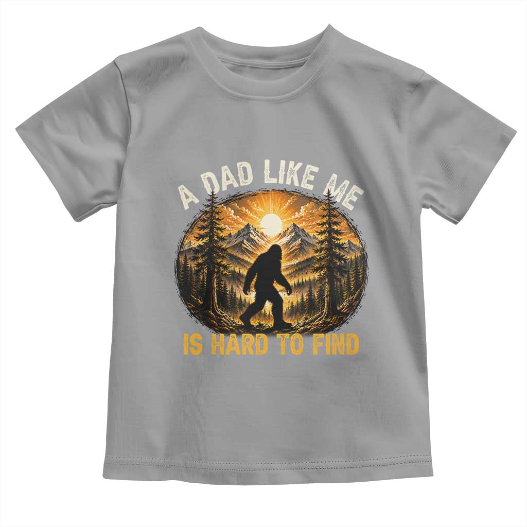 Retro Bigfoot Dad Like Me Is Hard To Find Toddler T Shirt Sasquatch Gift for Outdoorsy Fathers Myth Seekers