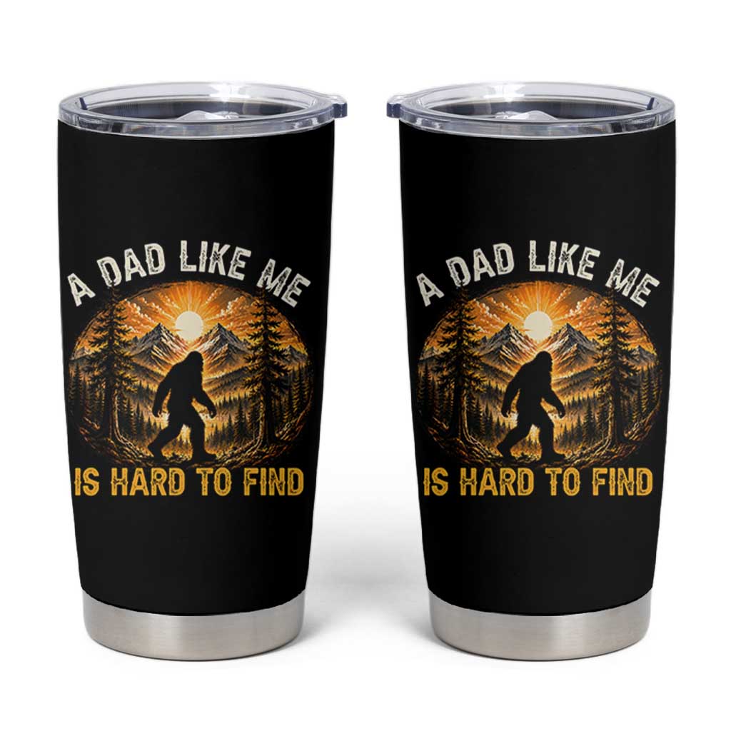 Retro Bigfoot Dad Like Me Is Hard To Find Tumbler Cup Sasquatch Gift for Outdoorsy Fathers Myth Seekers