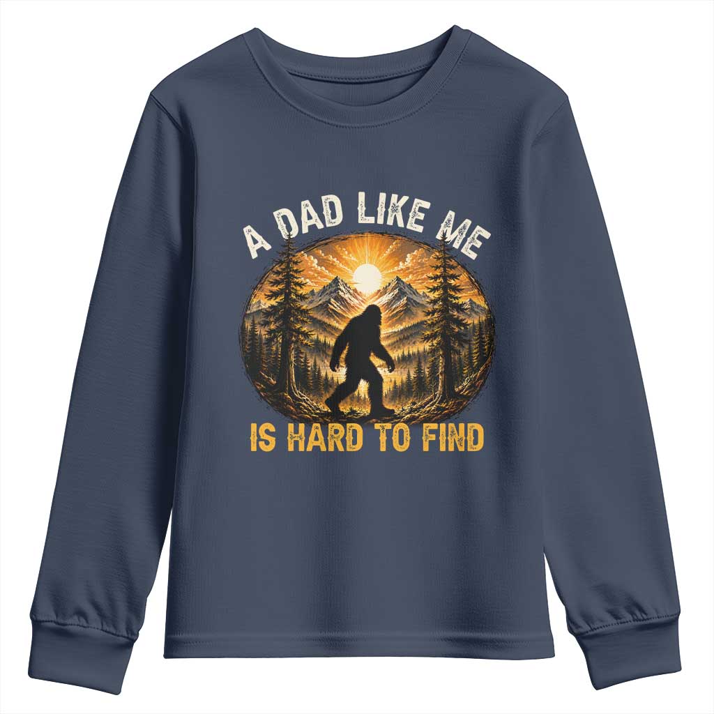 Retro Bigfoot Dad Like Me Is Hard To Find Youth Sweatshirt Sasquatch Gift for Outdoorsy Fathers Myth Seekers