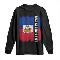 Best Grandpa Ever Haitian Granpapa Long Sleeve Shirt Vintage Distressed Haiti Flag Father's Day