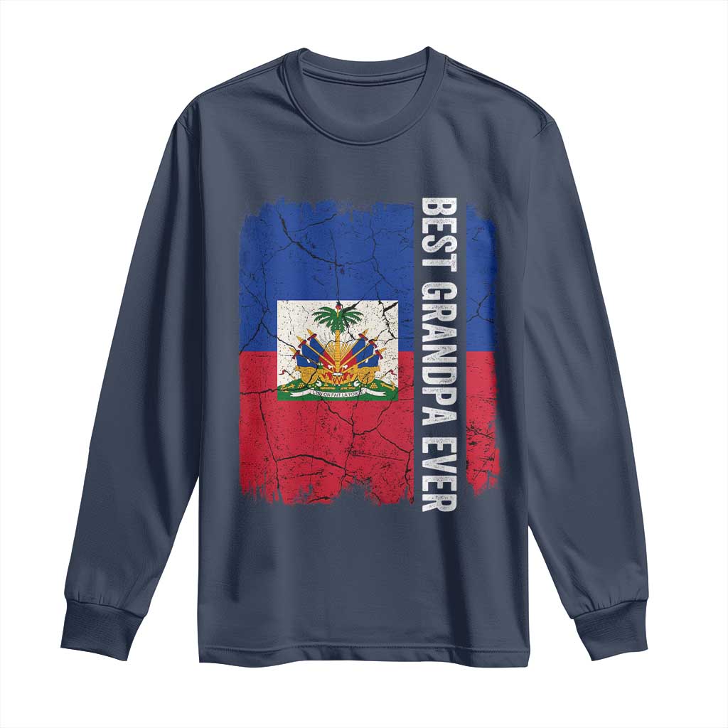 Best Grandpa Ever Haitian Granpapa Long Sleeve Shirt Vintage Distressed Haiti Flag Father's Day
