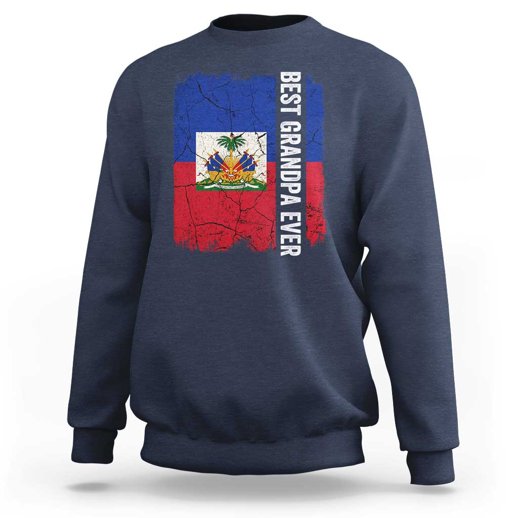 Best Grandpa Ever Haitian Granpapa Sweatshirt Vintage Distressed Haiti Flag Father's Day