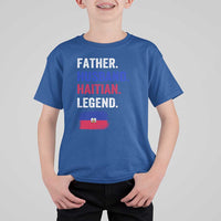Father Husband Haitian Legend T Shirt For Kid Distressed Haiti Flag Dad Gift Father's Day