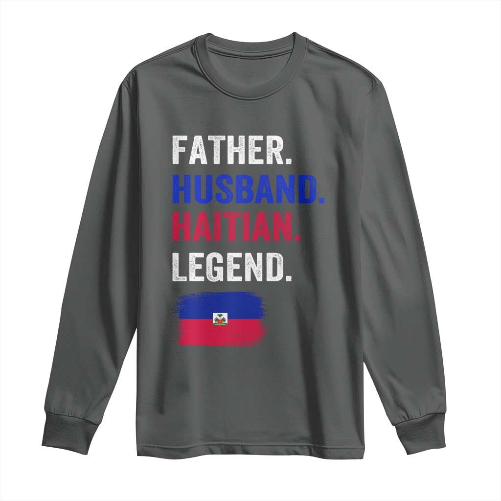 Father Husband Haitian Legend Long Sleeve Shirt Distressed Haiti Flag Dad Gift Father's Day