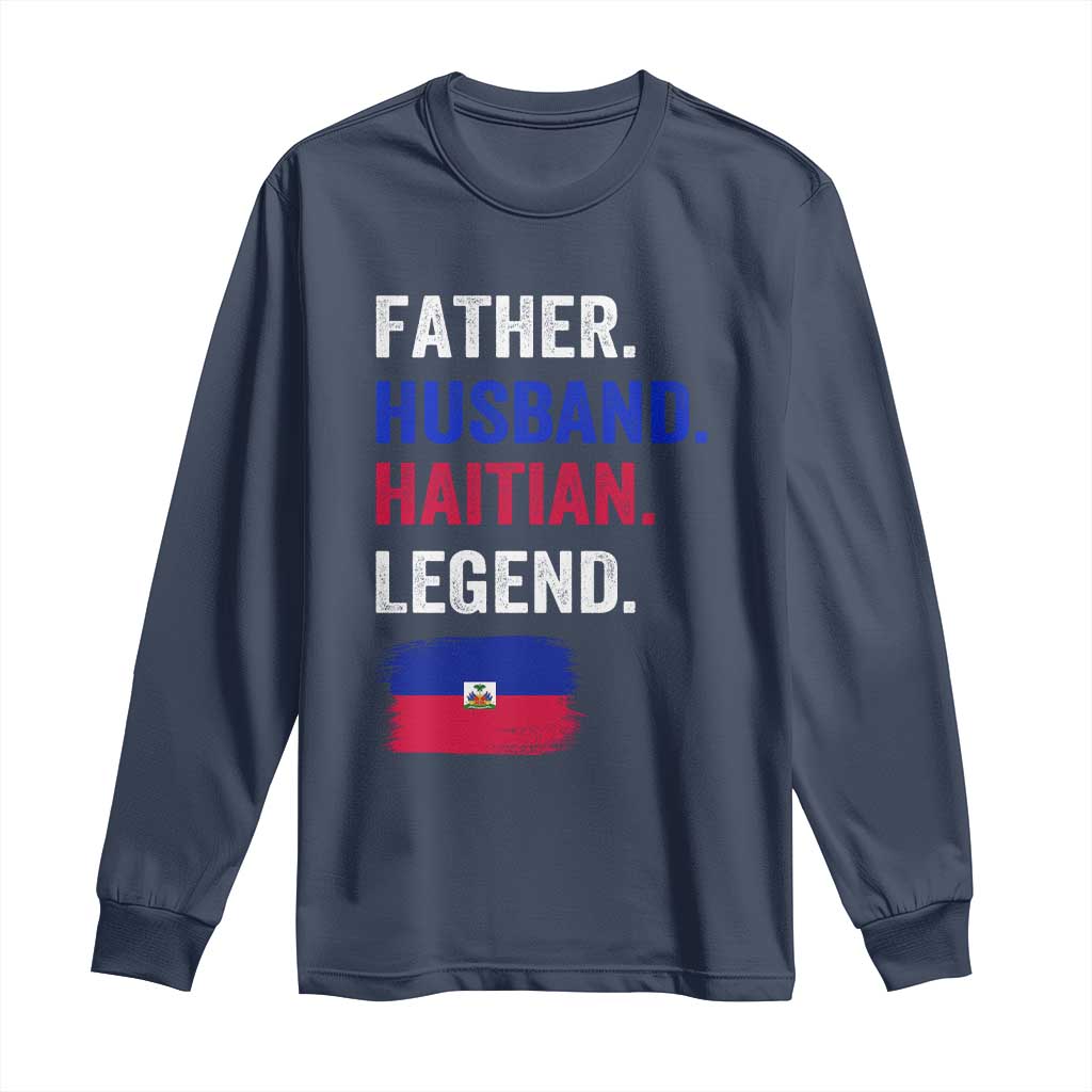 Father Husband Haitian Legend Long Sleeve Shirt Distressed Haiti Flag Dad Gift Father's Day