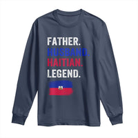 Father Husband Haitian Legend Long Sleeve Shirt Distressed Haiti Flag Dad Gift Father's Day
