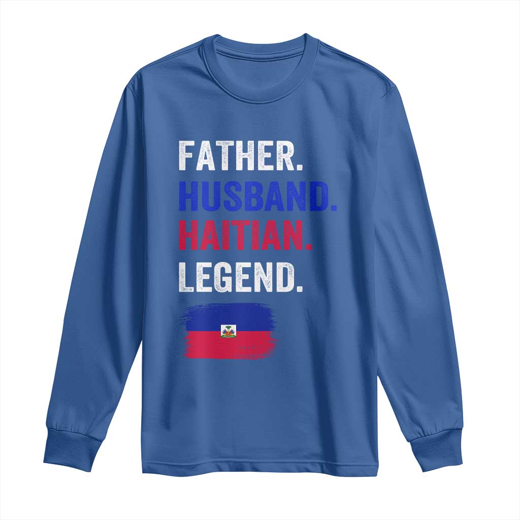 Father Husband Haitian Legend Long Sleeve Shirt Distressed Haiti Flag Dad Gift Father's Day