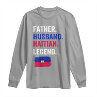 Father Husband Haitian Legend Long Sleeve Shirt Distressed Haiti Flag Dad Gift Father's Day