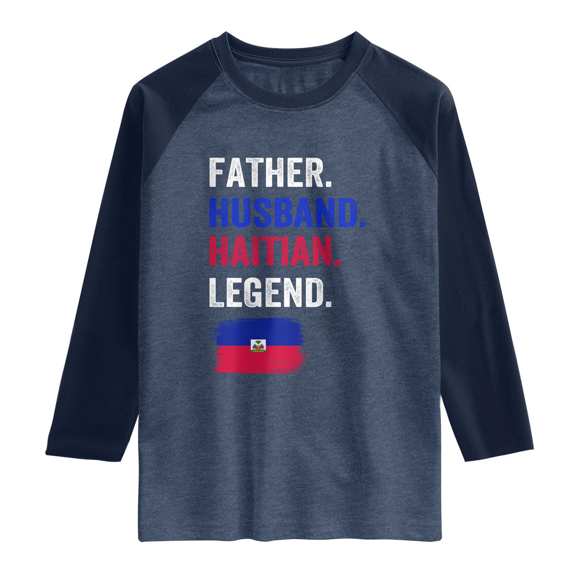 Father Husband Haitian Legend Raglan Shirt Distressed Haiti Flag Dad Gift Father's Day