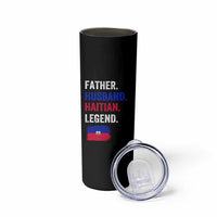 Father Husband Haitian Legend Skinny Tumbler Distressed Haiti Flag Dad Gift Father's Day