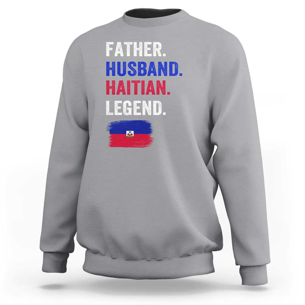Father Husband Haitian Legend Sweatshirt Distressed Haiti Flag Dad Gift Father's Day
