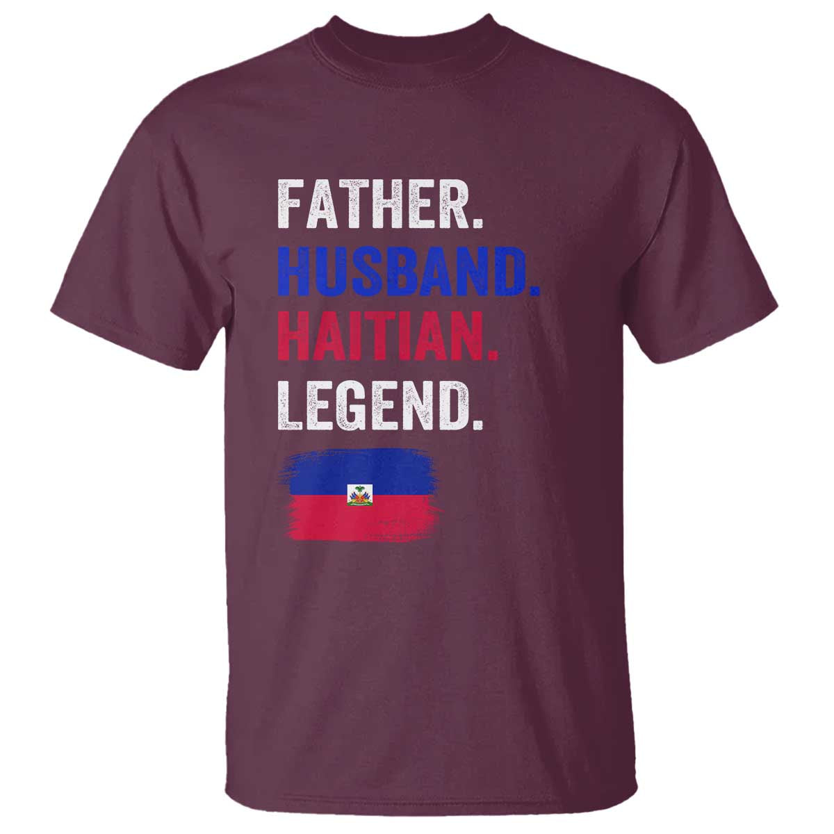 Father Husband Haitian Legend T Shirt Distressed Haiti Flag Dad Gift Father's Day