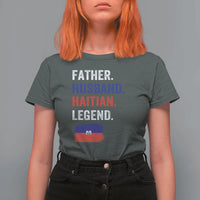 Father Husband Haitian Legend T Shirt For Women Distressed Haiti Flag Dad Gift Father's Day