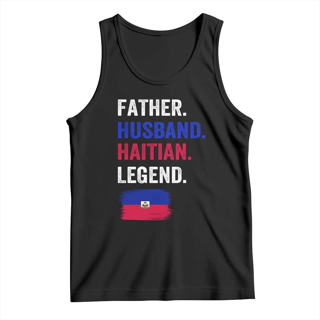 Father Husband Haitian Legend Tank Top Distressed Haiti Flag Dad Gift Father's Day
