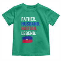 Father Husband Haitian Legend Toddler T Shirt Distressed Haiti Flag Dad Gift Father's Day