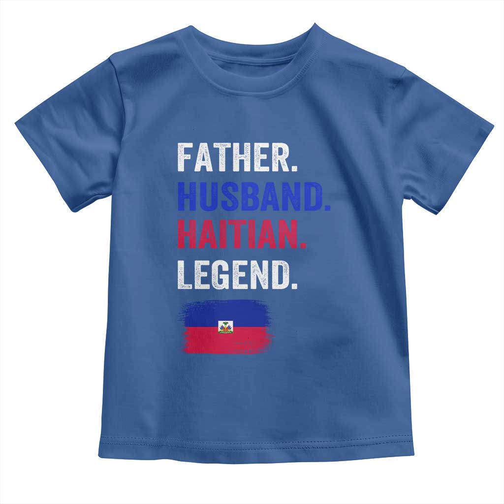Father Husband Haitian Legend Toddler T Shirt Distressed Haiti Flag Dad Gift Father's Day