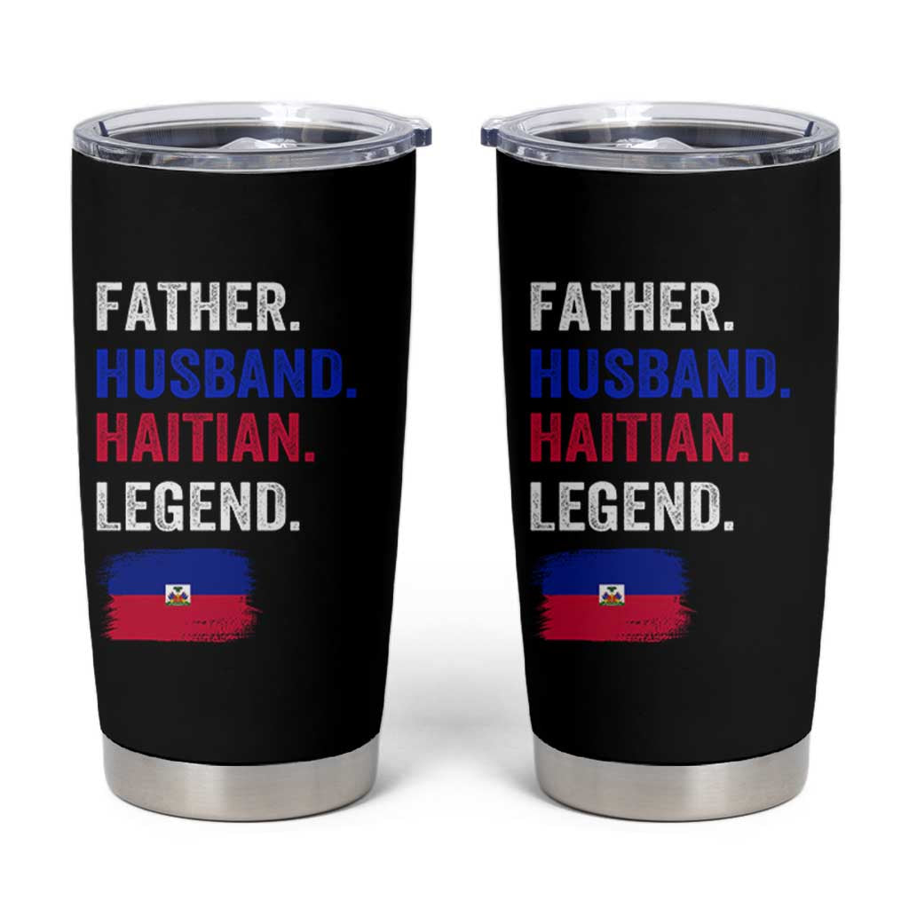 Father Husband Haitian Legend Tumbler Cup Distressed Haiti Flag Dad Gift Father's Day