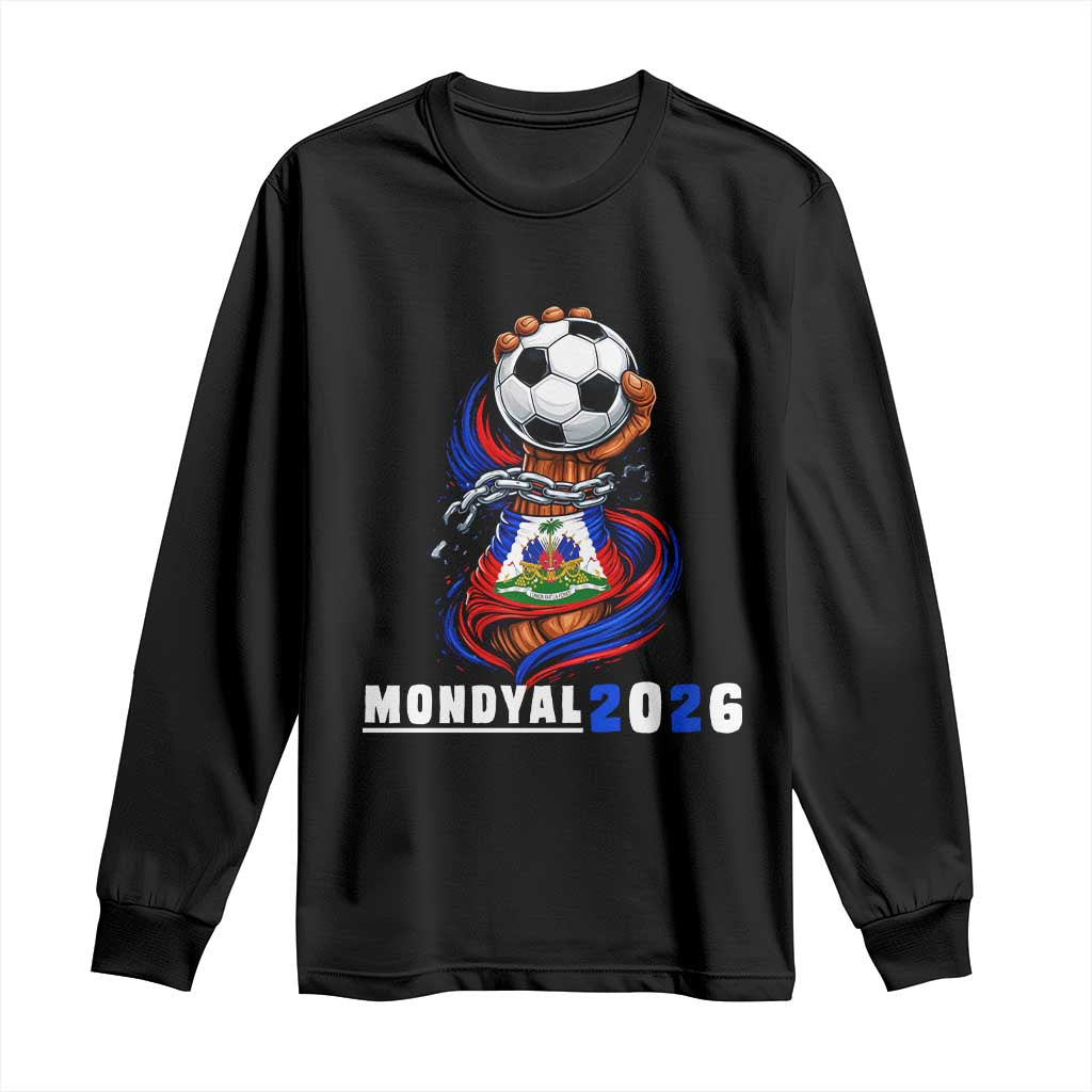 Mondyal 2026 Haiti Freedom Fist Broken Chains Soccer Graphic Long Sleeve Shirt Haitian Flag Football Sports Fan