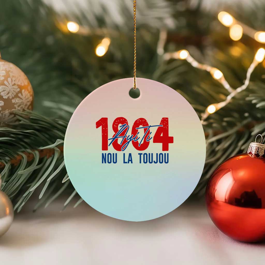 Haiti 1804 Ayiti Nou La Toujou Ceramic Ornament Independence Haiti Heritage Pride