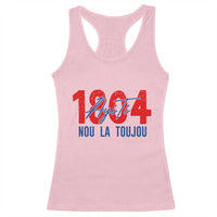 Haiti 1804 Ayiti Nou La Toujou Racerback Tank Top Independence Haiti Heritage Pride
