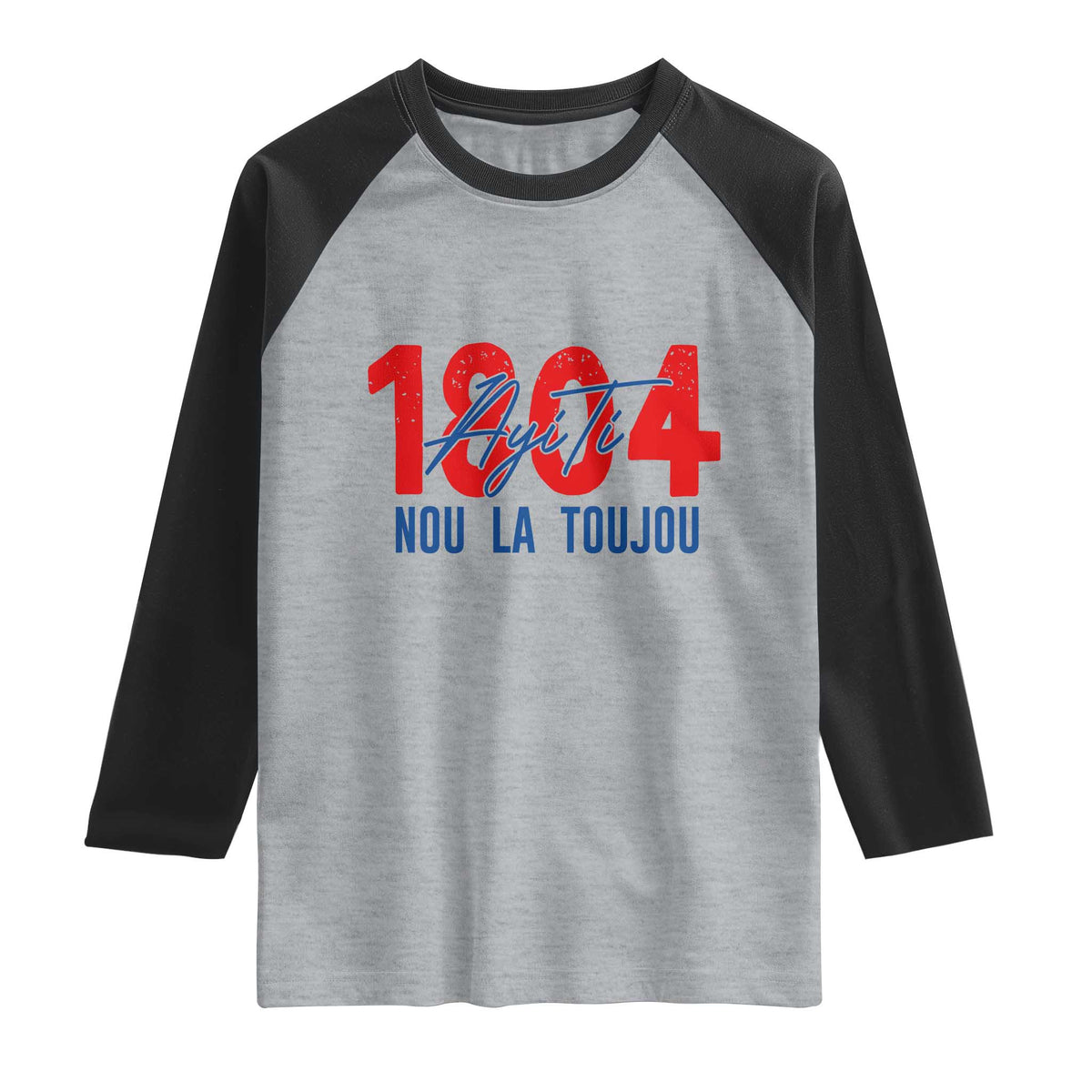 Haiti 1804 Ayiti Nou La Toujou Raglan Shirt Independence Haiti Heritage Pride