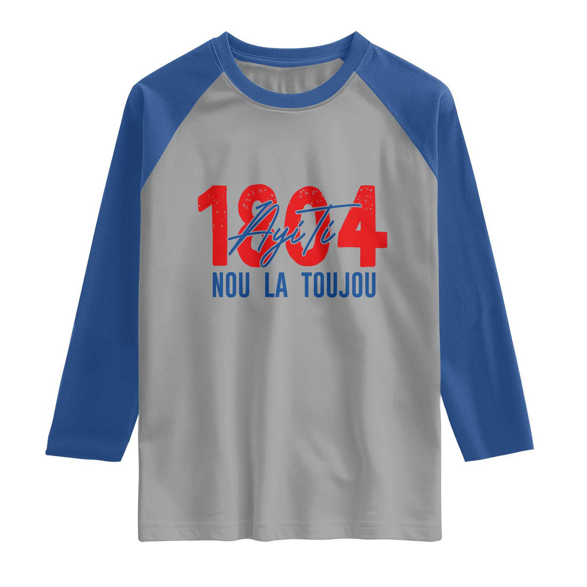 Haiti 1804 Ayiti Nou La Toujou Raglan Shirt Independence Haiti Heritage Pride