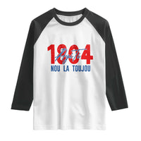 Haiti 1804 Ayiti Nou La Toujou Raglan Shirt Independence Haiti Heritage Pride