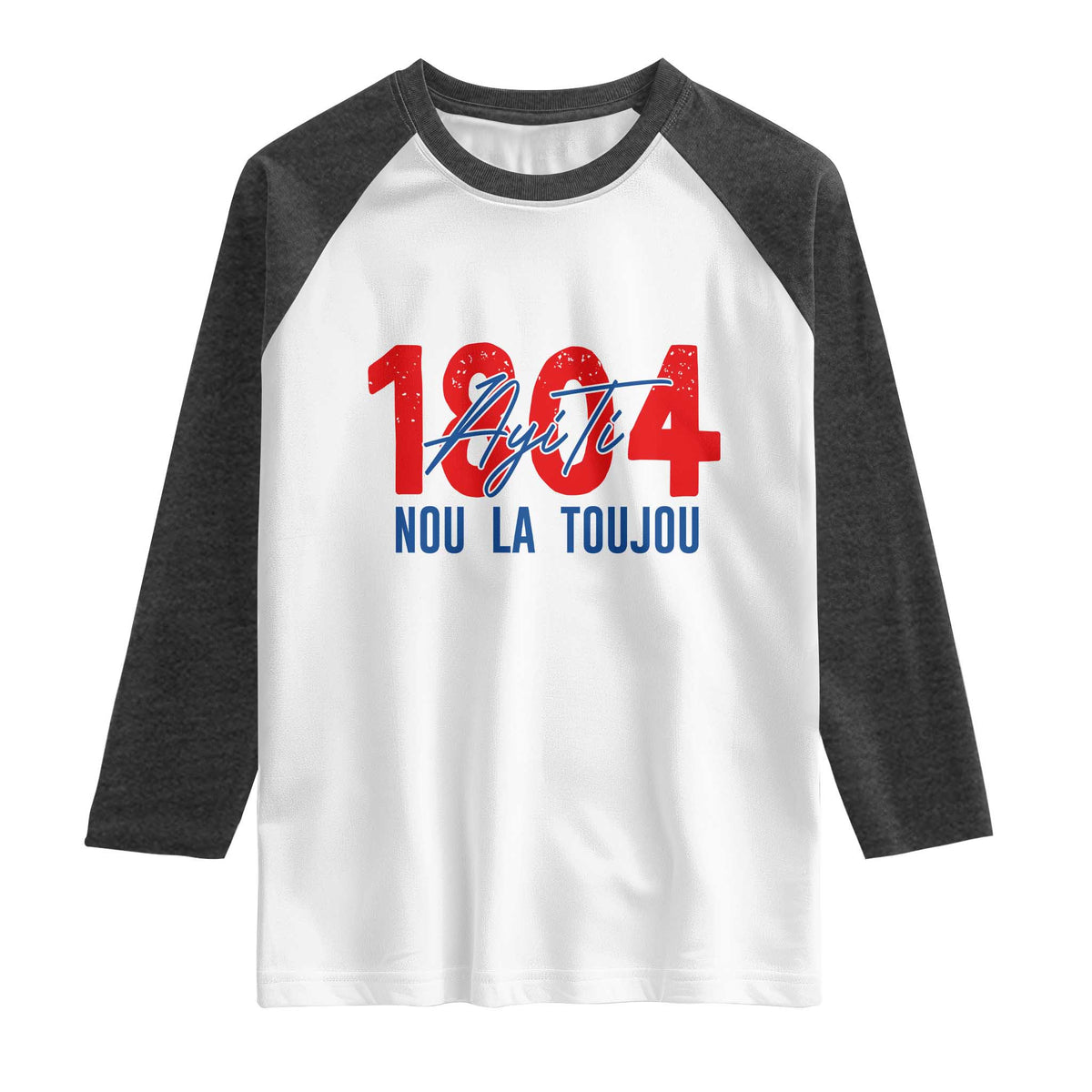 Haiti 1804 Ayiti Nou La Toujou Raglan Shirt Independence Haiti Heritage Pride