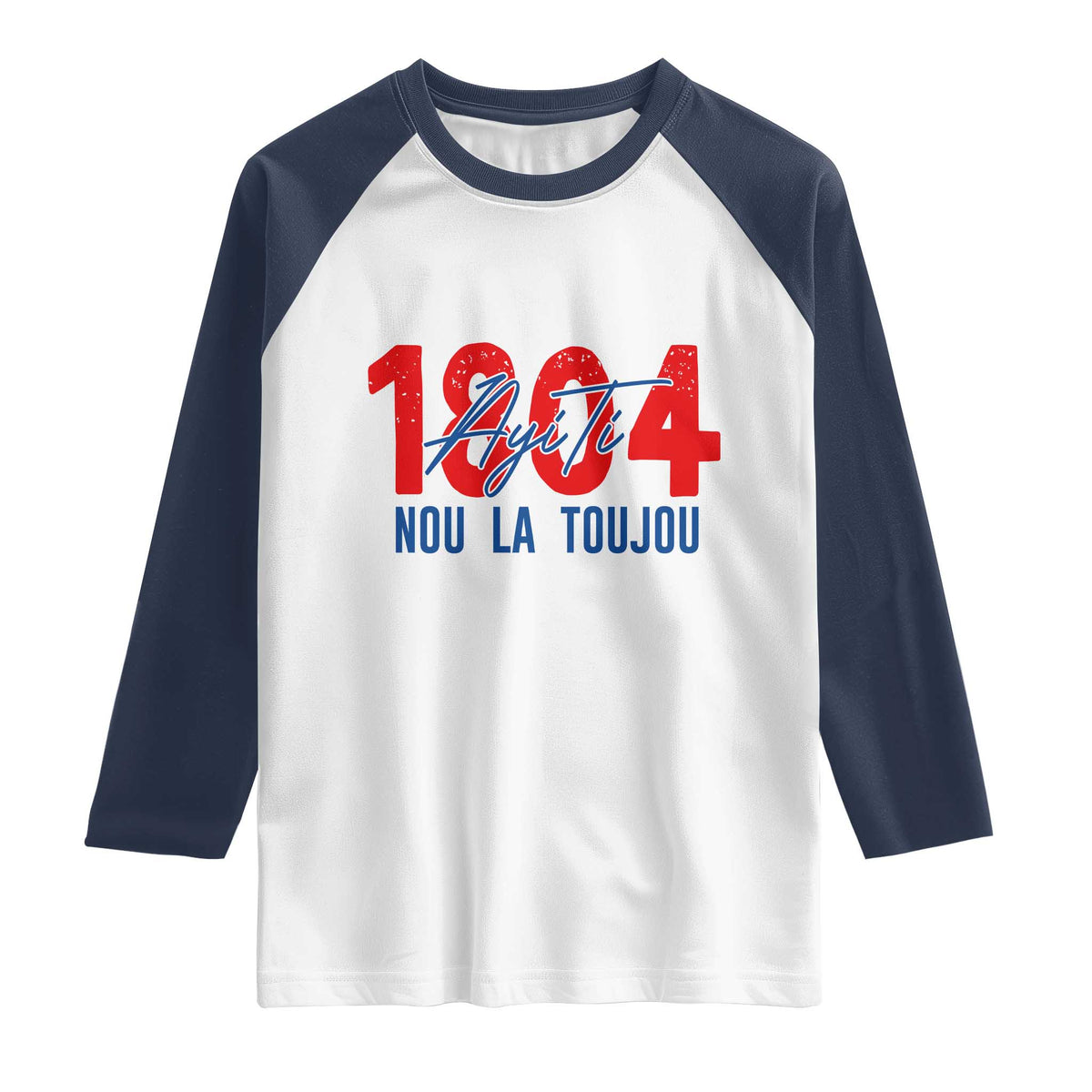 Haiti 1804 Ayiti Nou La Toujou Raglan Shirt Independence Haiti Heritage Pride