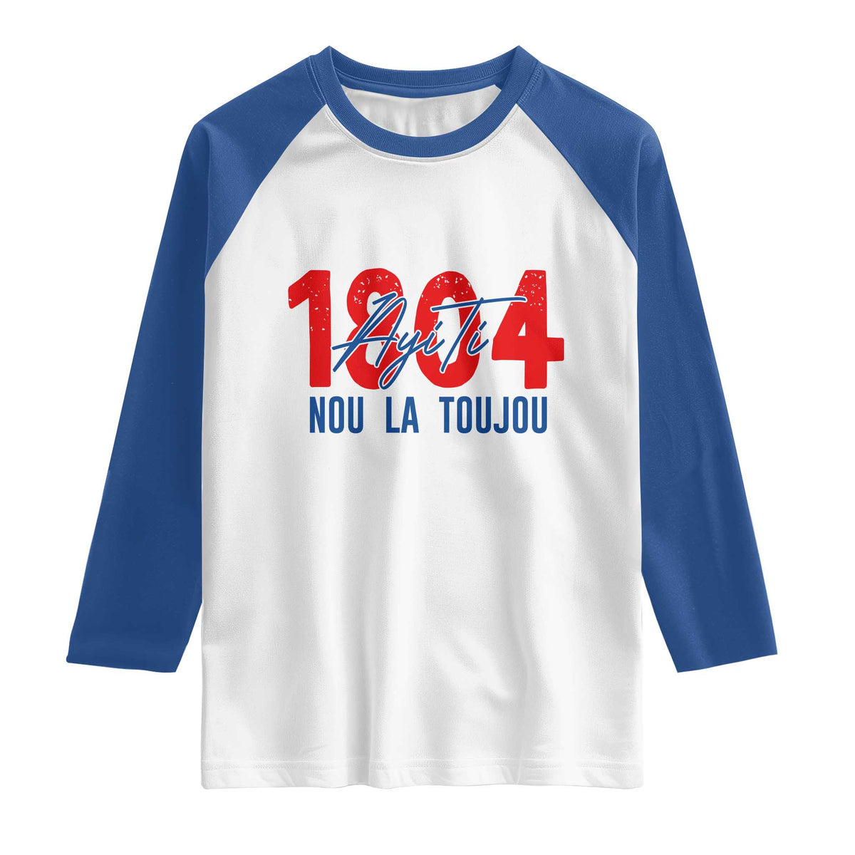 Haiti 1804 Ayiti Nou La Toujou Raglan Shirt Independence Haiti Heritage Pride
