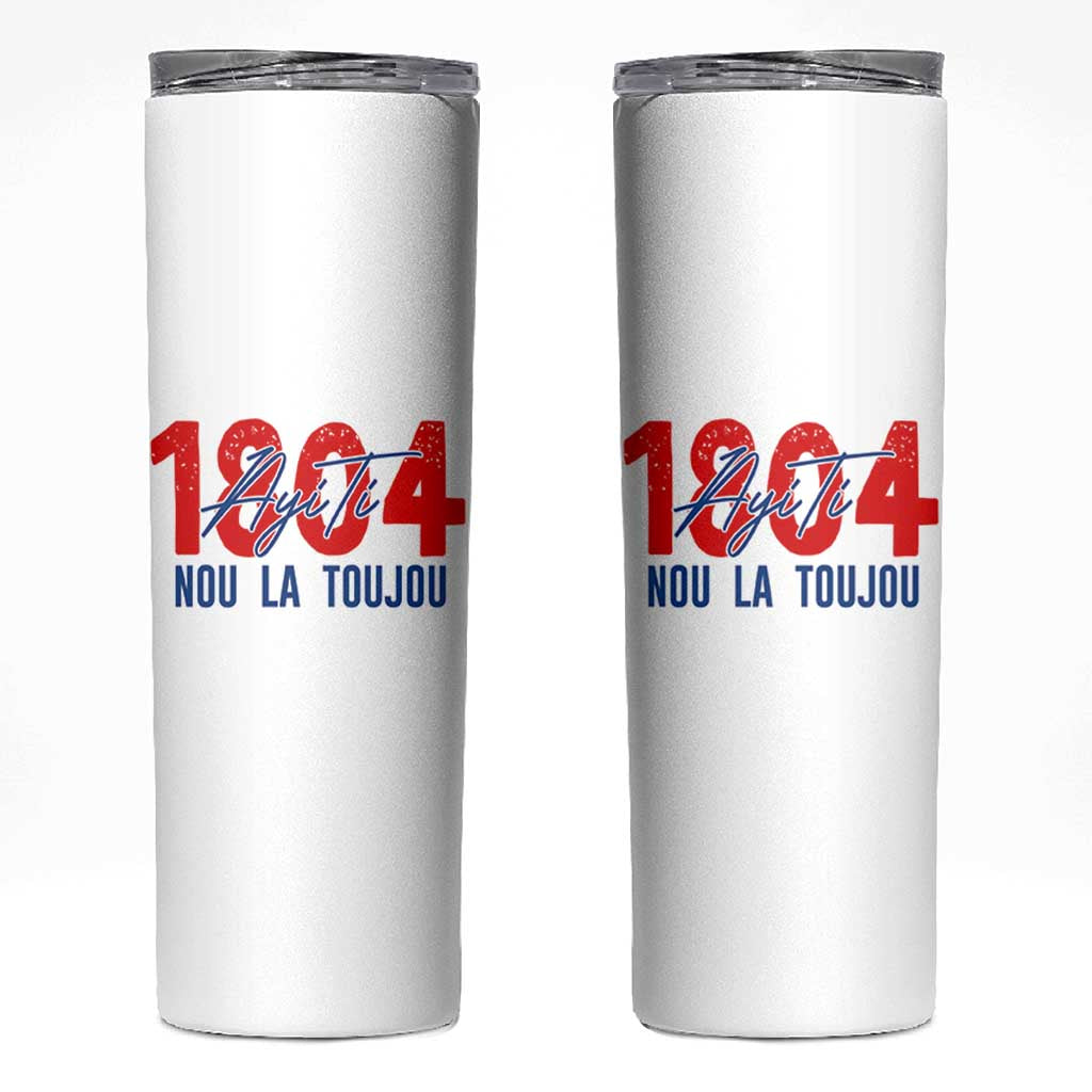 Haiti 1804 Ayiti Nou La Toujou Skinny Tumbler Independence Haiti Heritage Pride