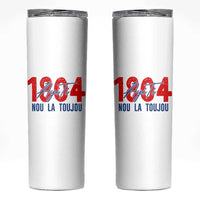 Haiti 1804 Ayiti Nou La Toujou Skinny Tumbler Independence Haiti Heritage Pride