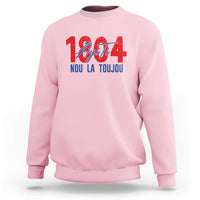 Haiti 1804 Ayiti Nou La Toujou Sweatshirt Independence Haiti Heritage Pride