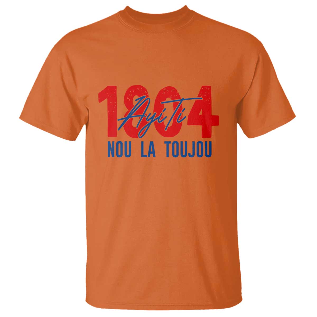 Haiti 1804 Ayiti Nou La Toujou T Shirt Independence Haiti Heritage Pride