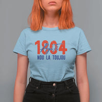 Haiti 1804 Ayiti Nou La Toujou T Shirt For Women Independence Haiti Heritage Pride