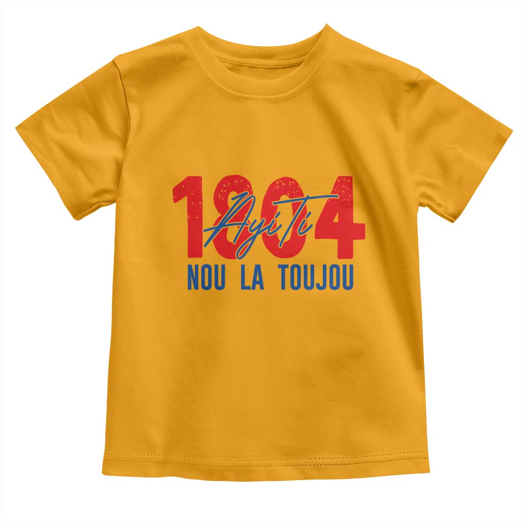 Haiti 1804 Ayiti Nou La Toujou Toddler T Shirt Independence Haiti Heritage Pride