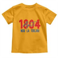 Haiti 1804 Ayiti Nou La Toujou Toddler T Shirt Independence Haiti Heritage Pride