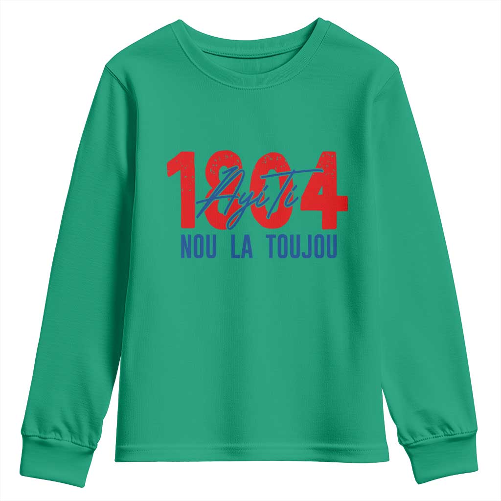 Haiti 1804 Ayiti Nou La Toujou Youth Sweatshirt Independence Haiti Heritage Pride