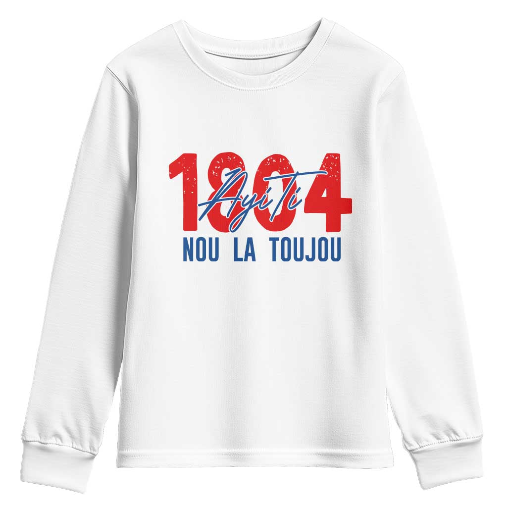 Haiti 1804 Ayiti Nou La Toujou Youth Sweatshirt Independence Haiti Heritage Pride