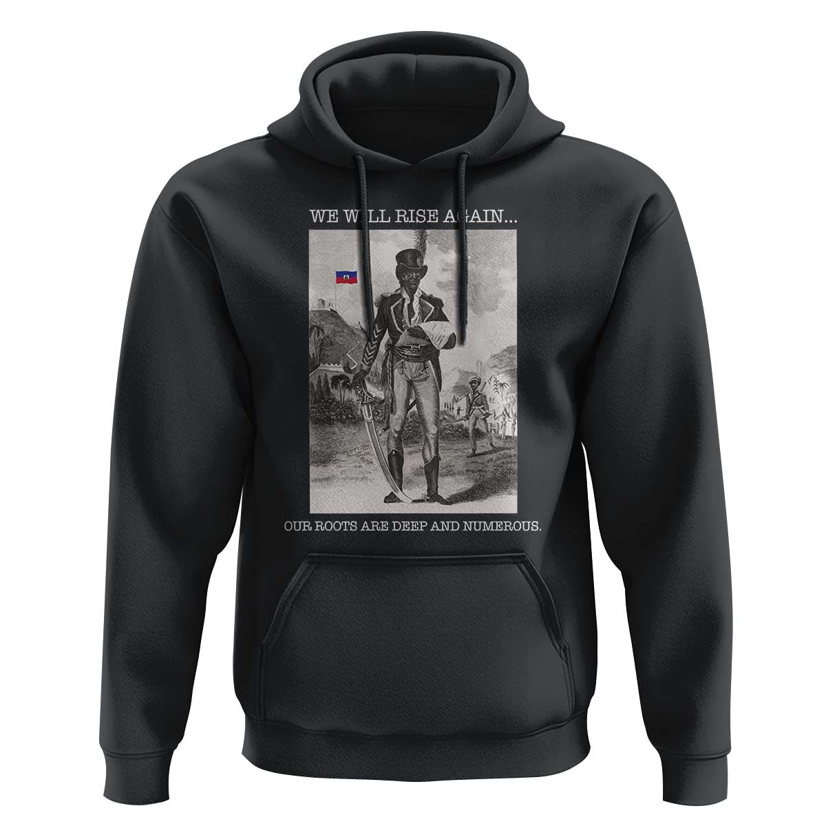 Haitian Revolution Toussaint Louverture Hoodie We Will Rise Again Historic Graphic