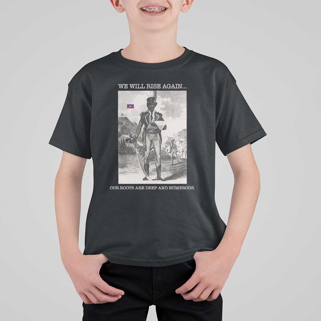 Haitian Revolution Toussaint Louverture T Shirt For Kid We Will Rise Again Historic Graphic