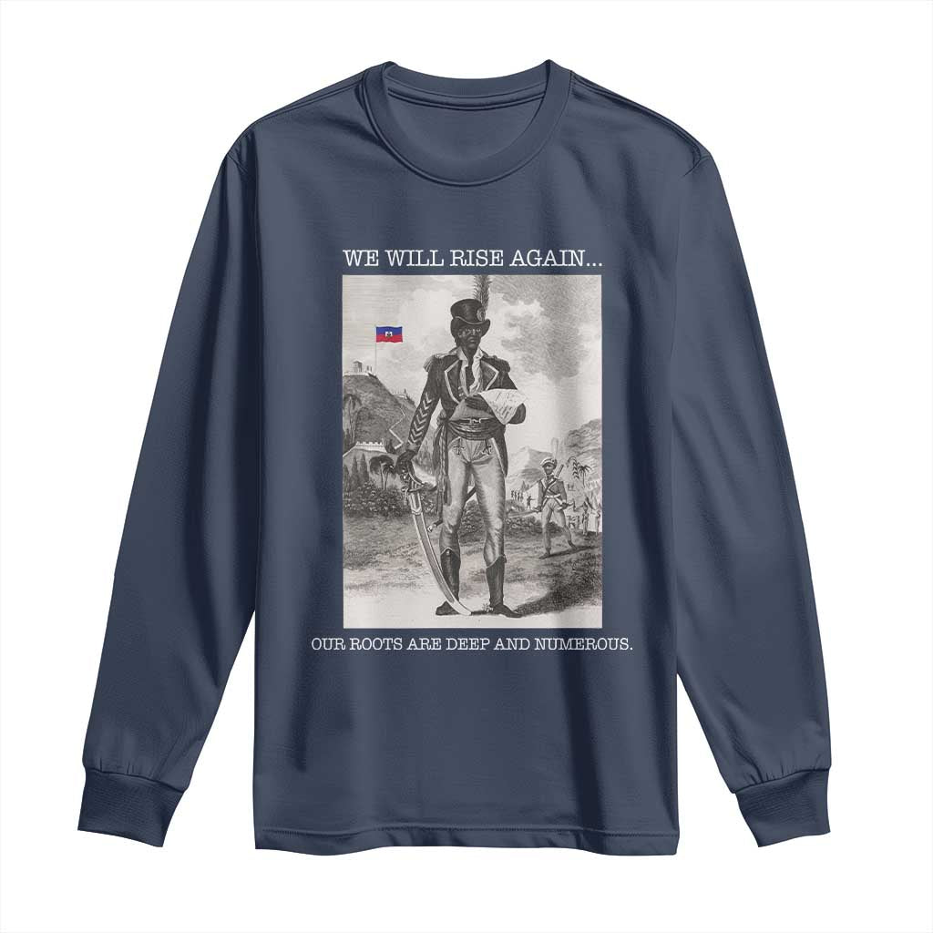 Haitian Revolution Toussaint Louverture Long Sleeve Shirt We Will Rise Again Historic Graphic
