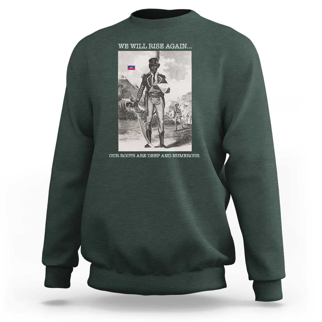 Haitian Revolution Toussaint Louverture Sweatshirt We Will Rise Again Historic Graphic