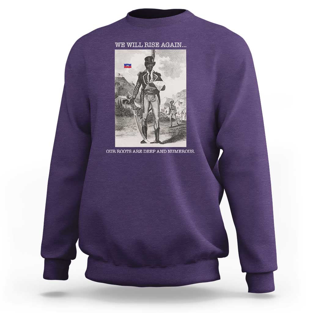 Haitian Revolution Toussaint Louverture Sweatshirt We Will Rise Again Historic Graphic