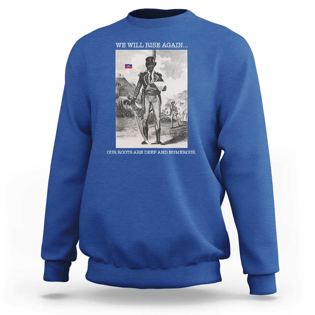 Haitian Revolution Toussaint Louverture Sweatshirt We Will Rise Again Historic Graphic